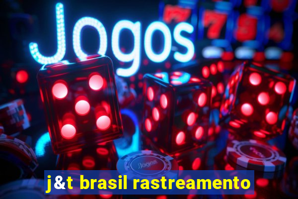 j&t brasil rastreamento